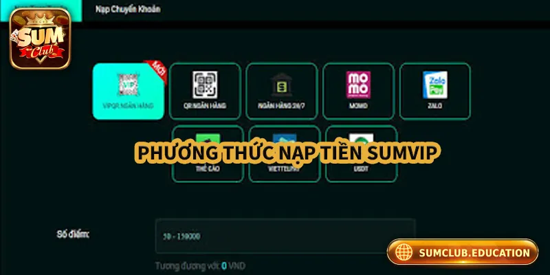 Hướng Dẫn Chi Tiết Để Nhận Thưởng Nạp Tiền Sumclub Tổng hợp các phương thức nạp tiền Sumclub phổ biến