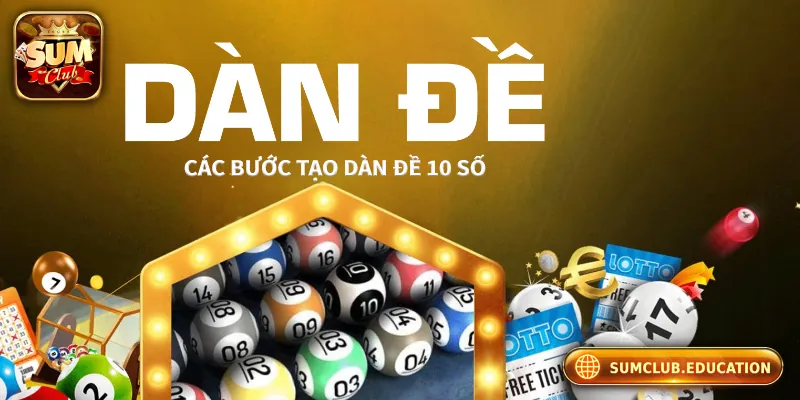 Dàn Đề 10 Số Là Gì? Cách Chơi Chuẩn Và Lưu Ý Quan Trọng Các bước tạo dàn đề 10 số đơn giản