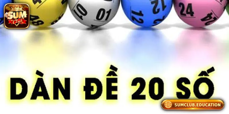 Dàn Đề 20 Số Là Gì? Chiến Thuật Đánh Đề Hiệu Quả Cho Người Mới Dàn Đề 20 Số Là Gì? Chiến Thuật Đánh Đề Hiệu Quả Cho Người Mới